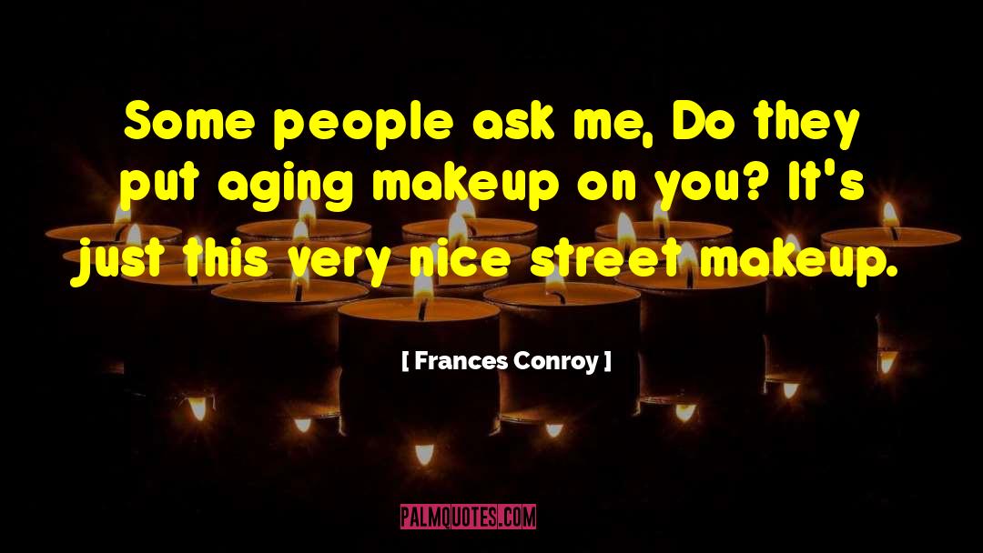 Arreglado Street quotes by Frances Conroy