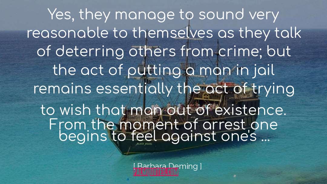 Arrest quotes by Barbara Deming