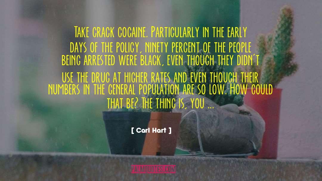 Arrest quotes by Carl Hart