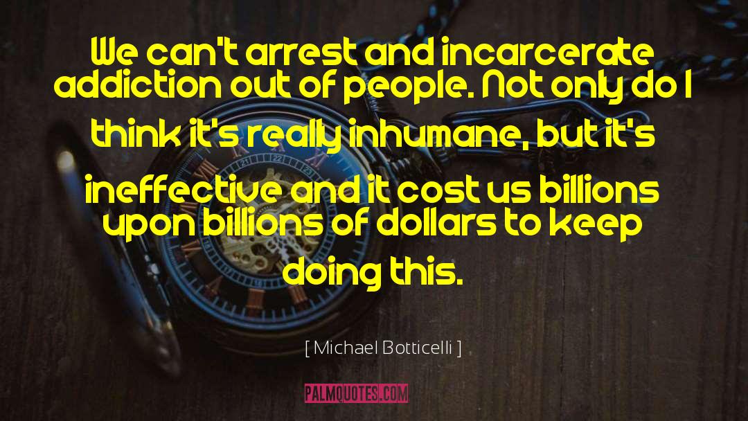 Arrest quotes by Michael Botticelli