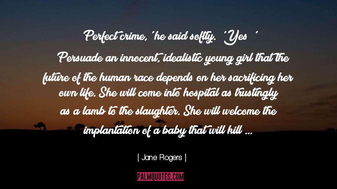 Arrest quotes by Jane Rogers