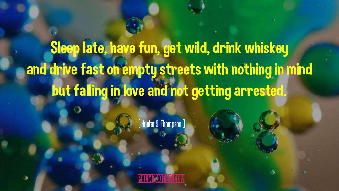 Arrested quotes by Hunter S. Thompson