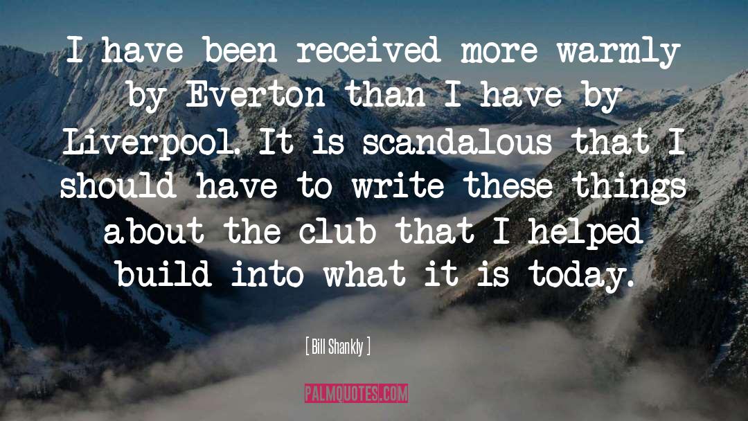 Arrindell Everton quotes by Bill Shankly