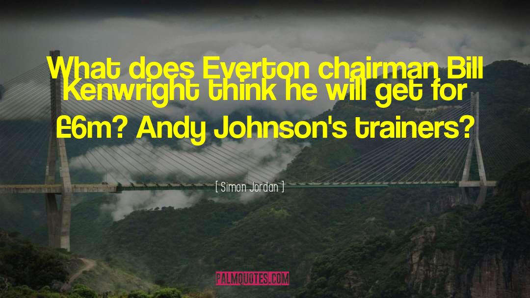 Arrindell Everton quotes by Simon Jordan