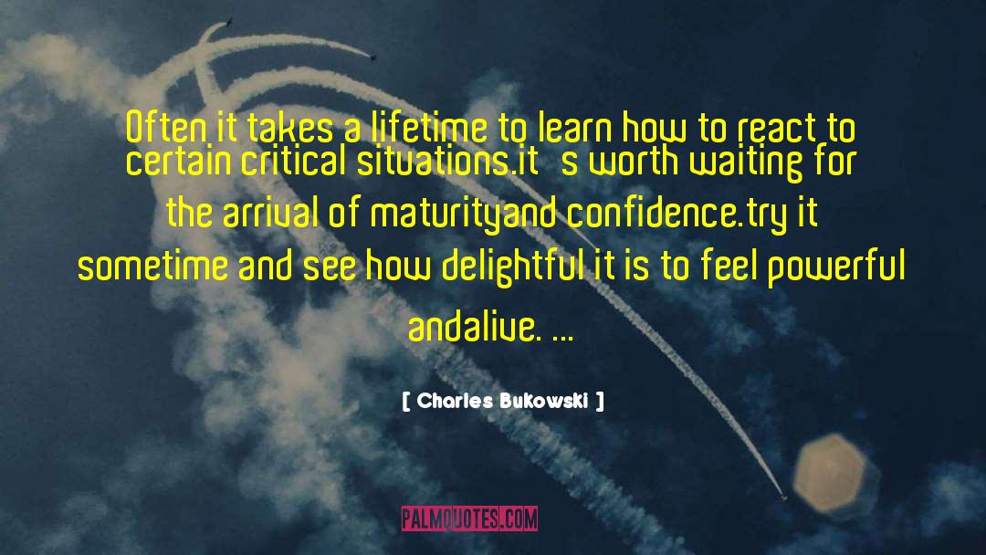 Arrival quotes by Charles Bukowski