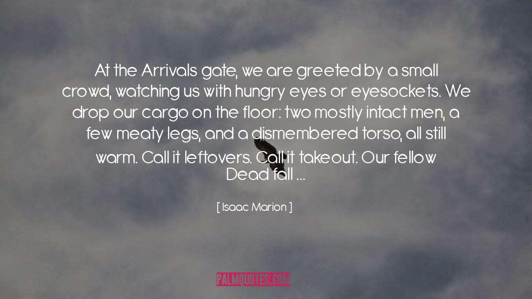 Arrivals quotes by Isaac Marion