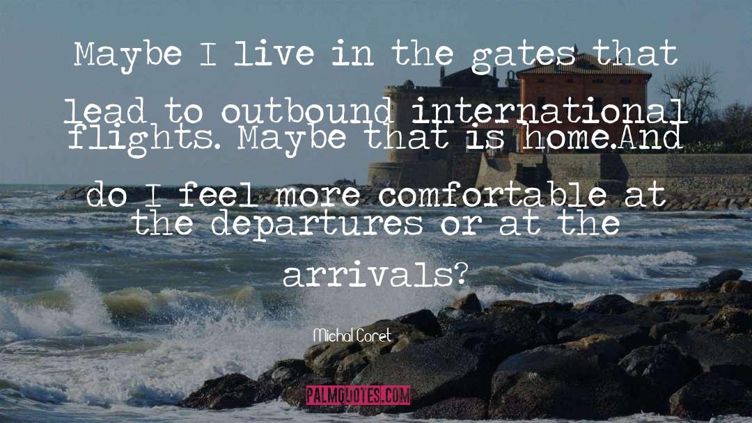 Arrivals quotes by Michal Coret