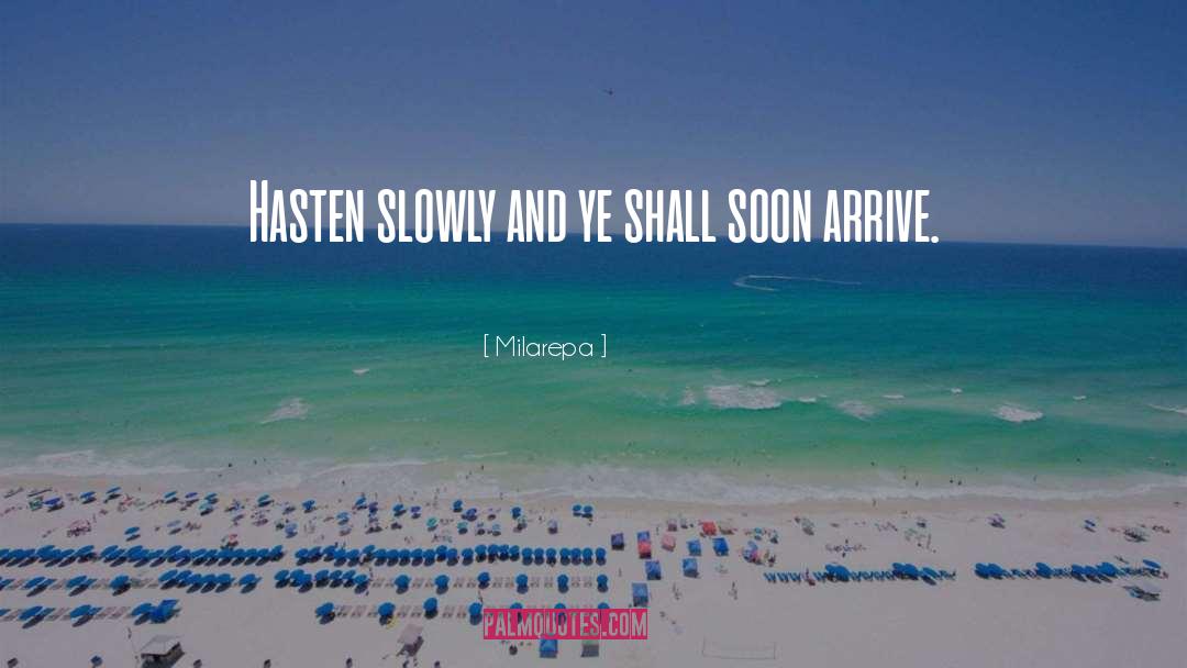 Arrivals quotes by Milarepa