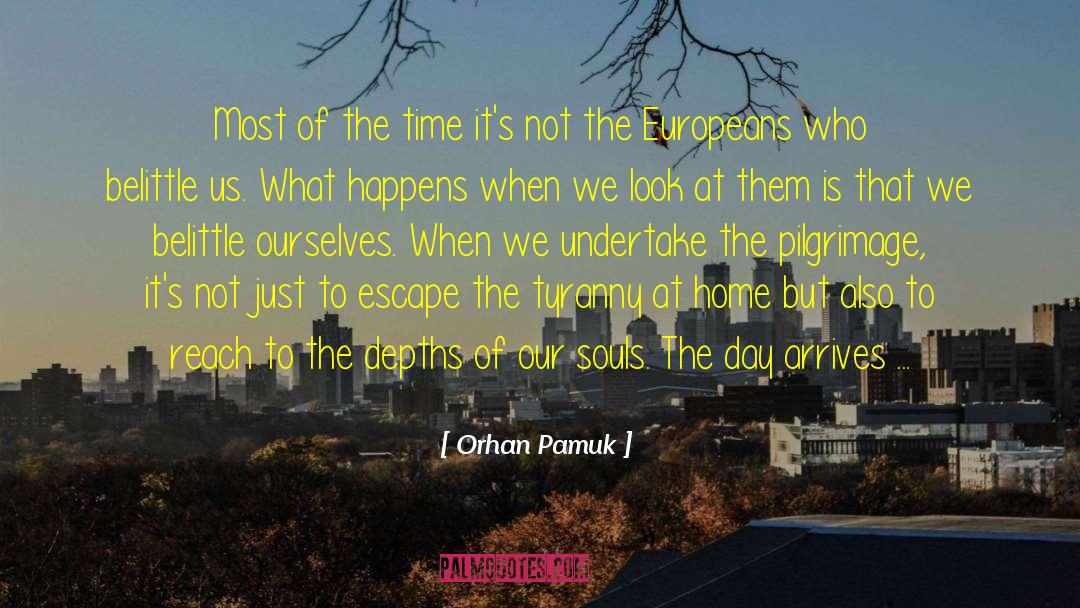 Arrives quotes by Orhan Pamuk