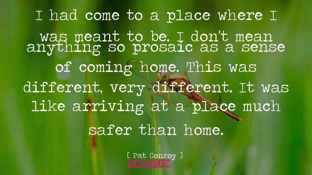 Arriving quotes by Pat Conroy