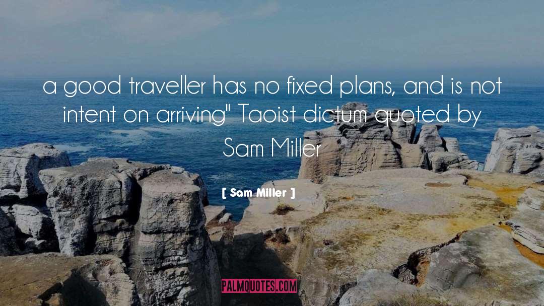 Arriving quotes by Sam Miller