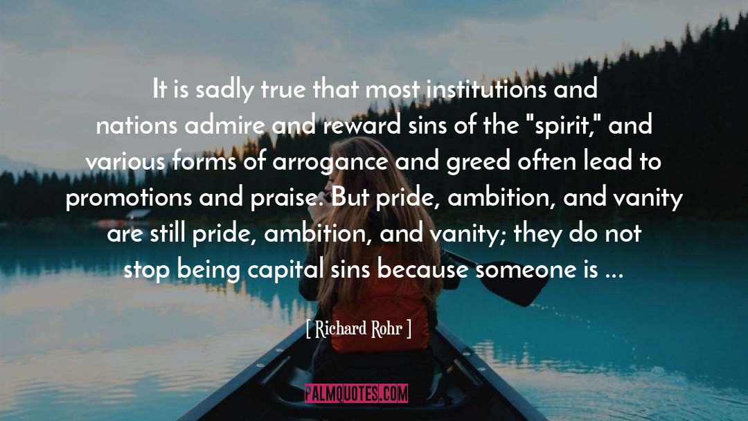 Arrogance And Greed quotes by Richard Rohr