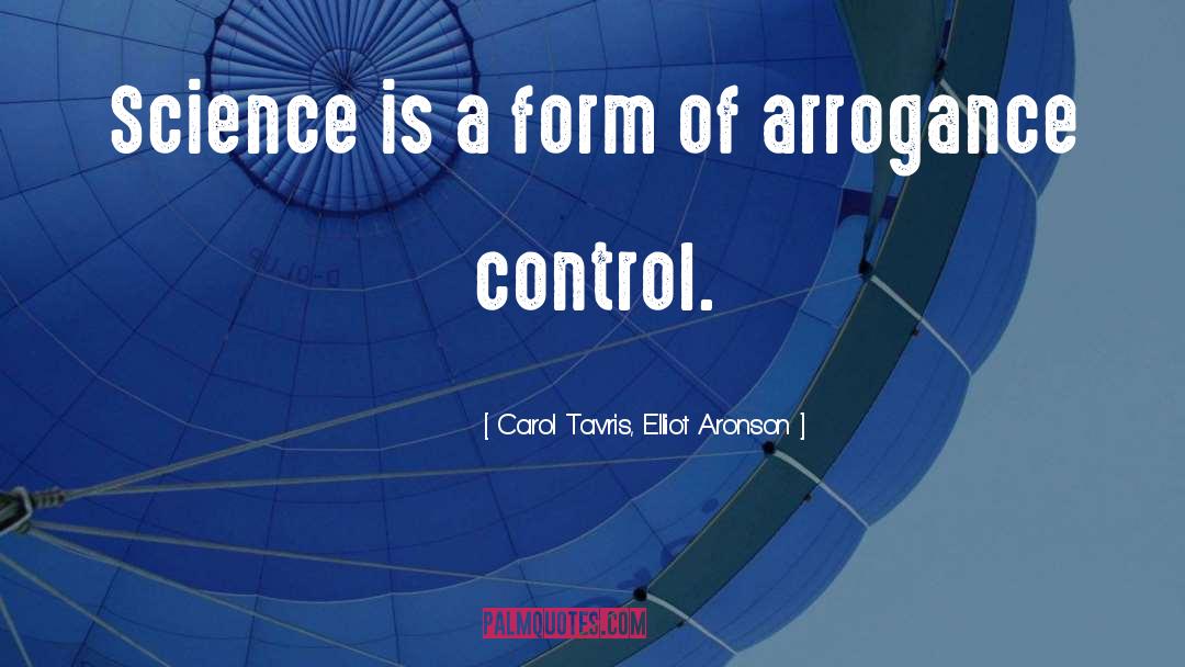 Arrogance quotes by Carol Tavris, Elliot Aronson