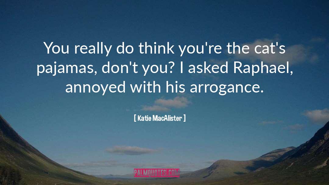 Arrogance quotes by Katie MacAlister