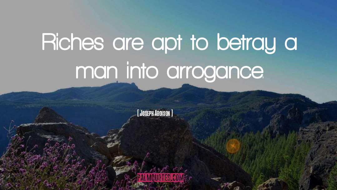 Arrogance quotes by Joseph Addison