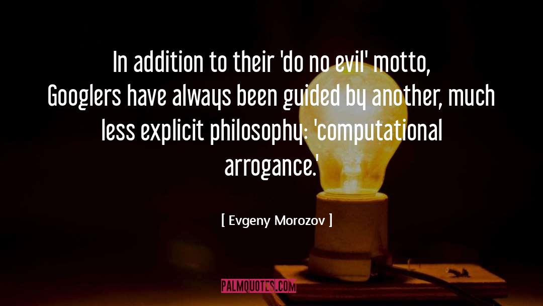 Arrogance quotes by Evgeny Morozov