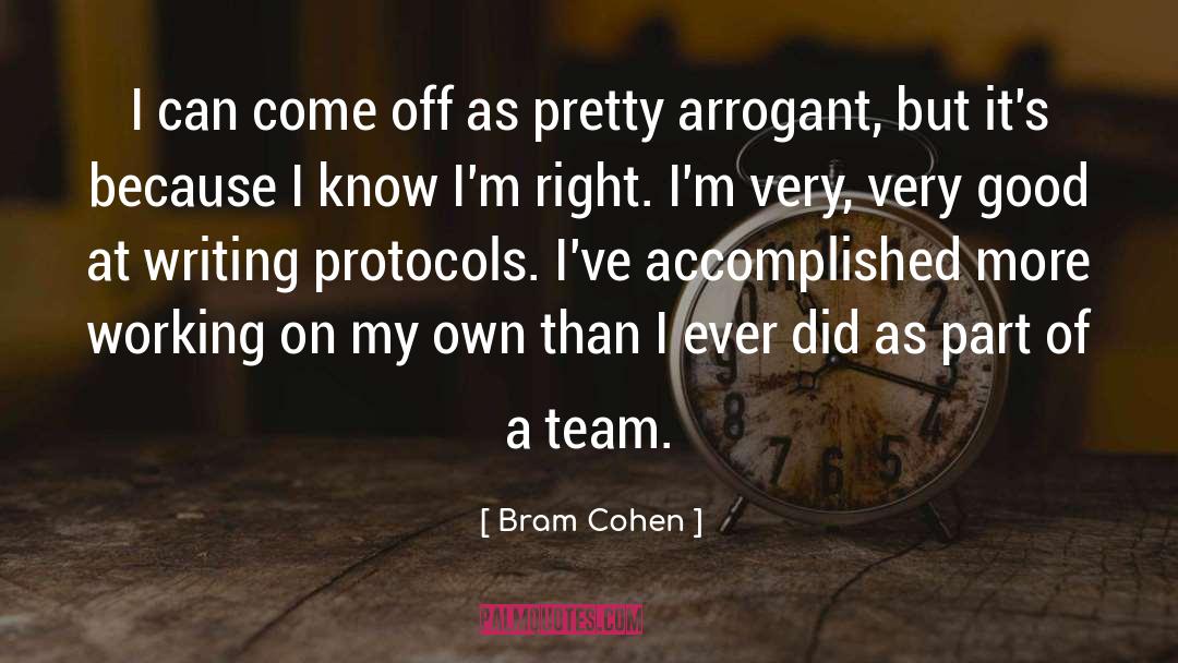 Arrogant quotes by Bram Cohen