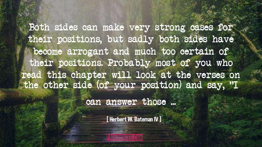 Arrogant quotes by Herbert W. Bateman IV