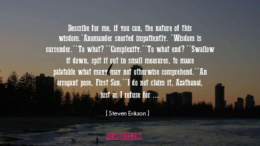 Arrogant quotes by Steven Erikson