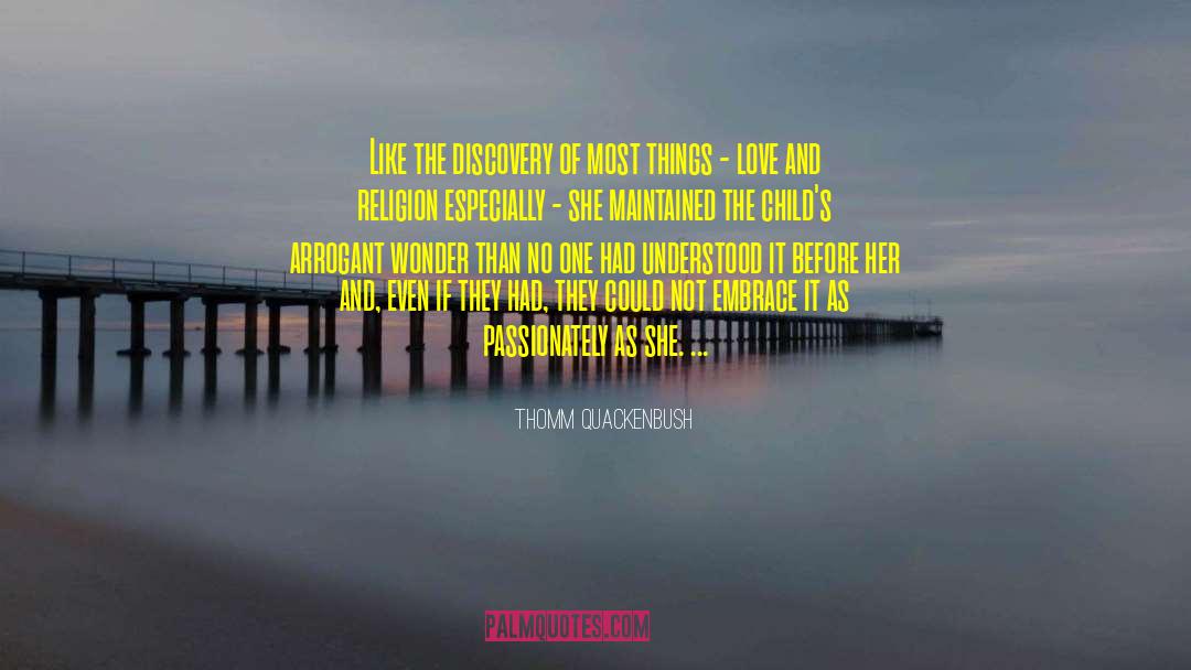 Arrogant quotes by Thomm Quackenbush