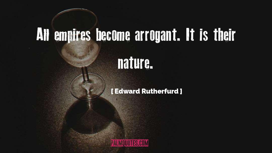 Arrogant quotes by Edward Rutherfurd