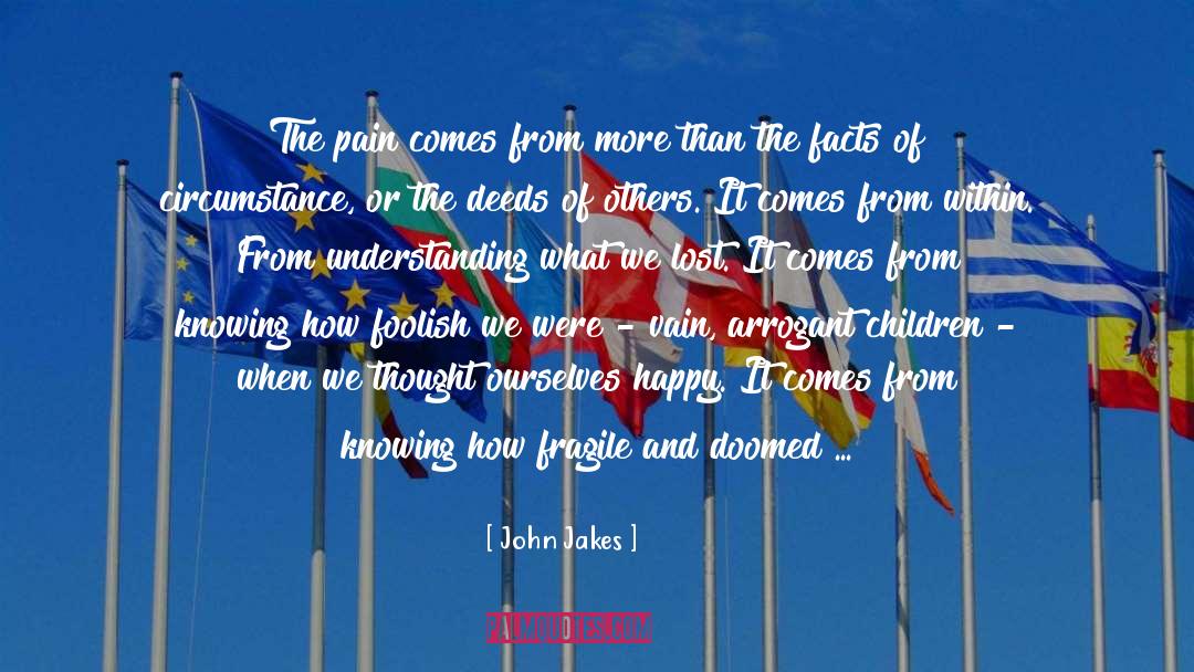 Arrogant quotes by John Jakes