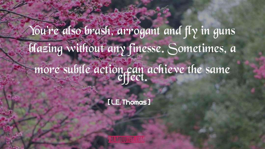 Arrogant Sneer quotes by L.E. Thomas