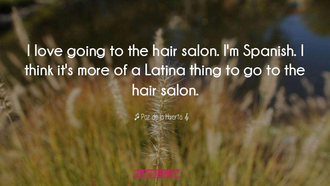 Arrojo Salon quotes by Paz De La Huerta