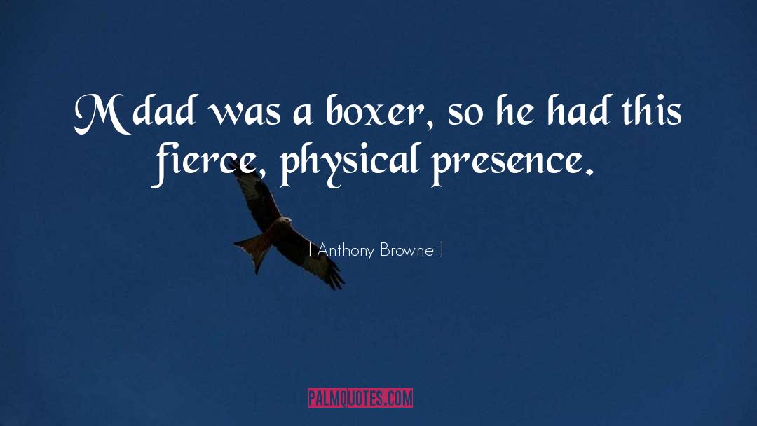Arrozal Boxer quotes by Anthony Browne
