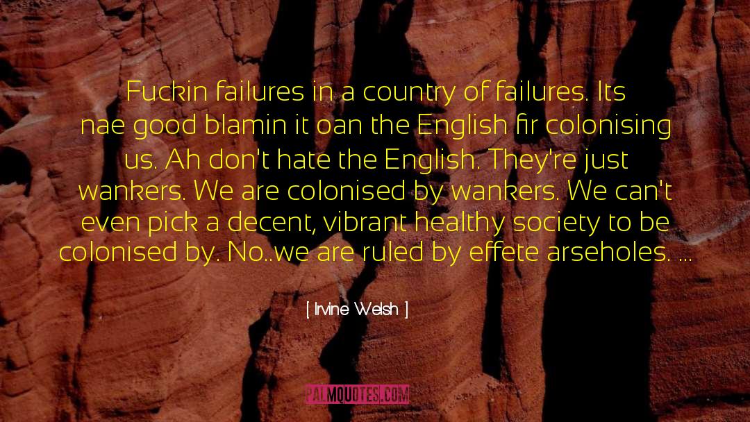 Arseholes quotes by Irvine Welsh