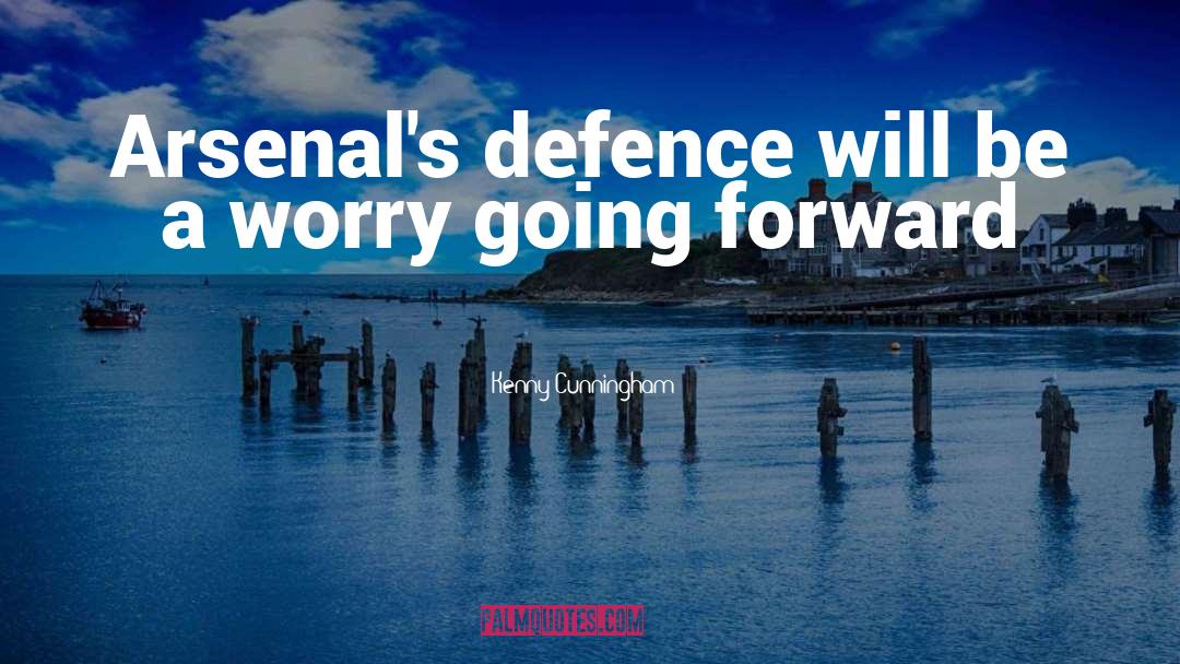 Arsenal quotes by Kenny Cunningham