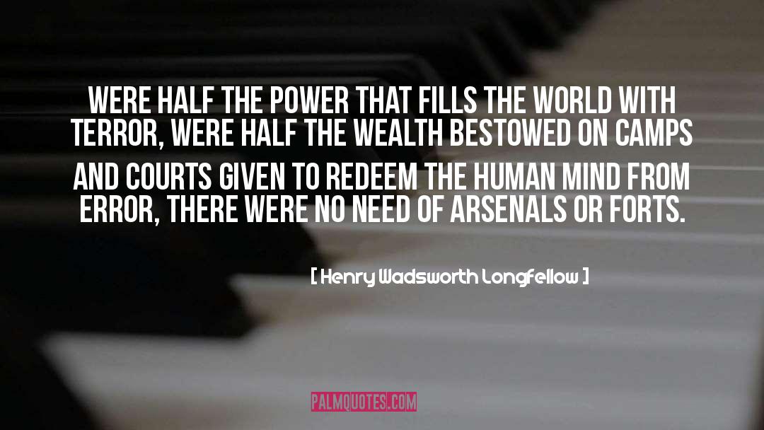 Arsenals quotes by Henry Wadsworth Longfellow