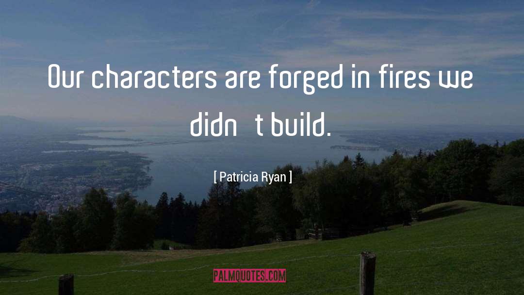 Arson Fires quotes by Patricia Ryan