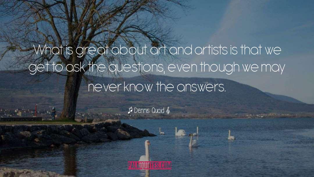 Art And Artists quotes by Dennis Quaid