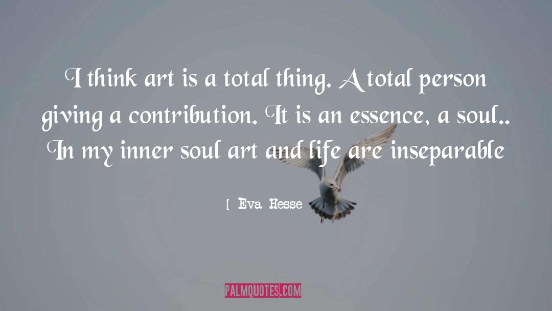 Art And Life quotes by Eva Hesse