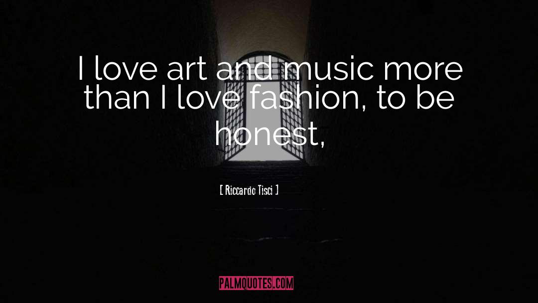 Art And Music quotes by Riccardo Tisci