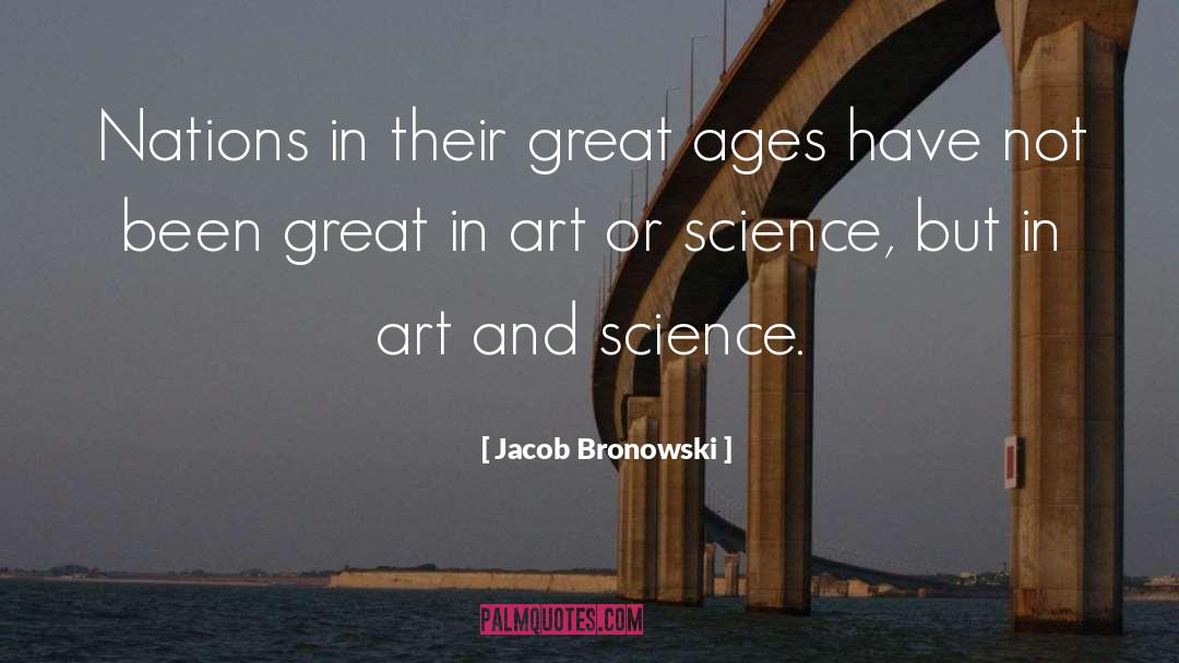Art And Science quotes by Jacob Bronowski