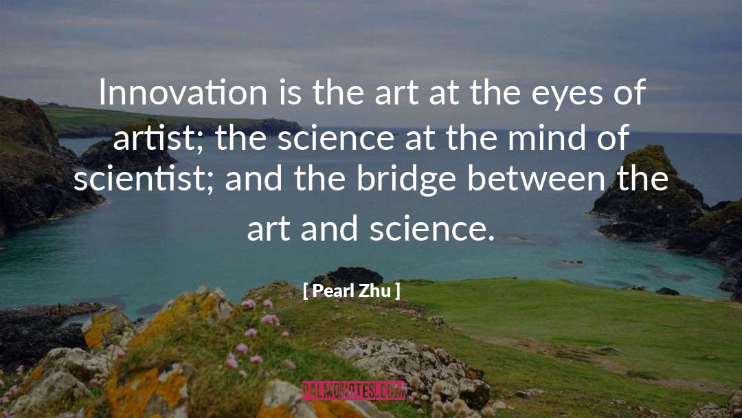 Art And Science quotes by Pearl Zhu