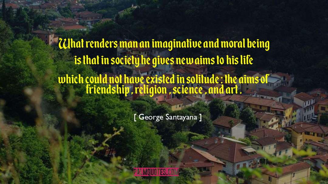 Art And Science quotes by George Santayana