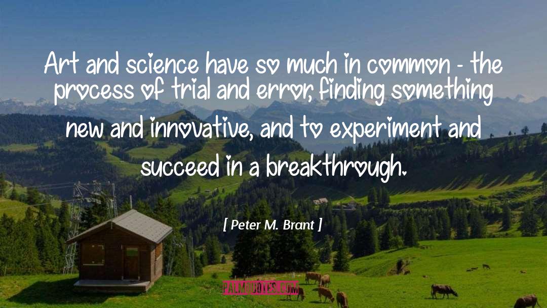 Art And Science quotes by Peter M. Brant