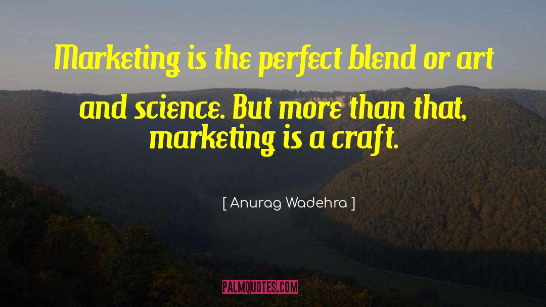 Art And Science quotes by Anurag Wadehra