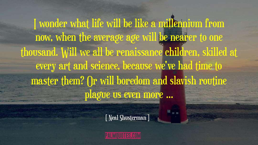 Art And Science quotes by Neal Shusterman