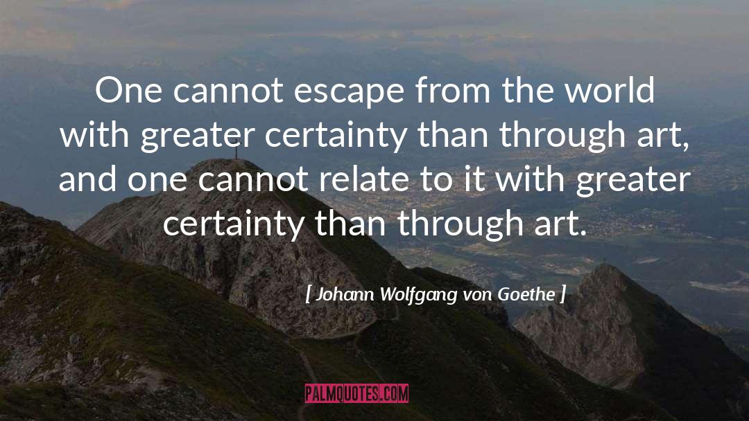 Art Appreciation quotes by Johann Wolfgang Von Goethe