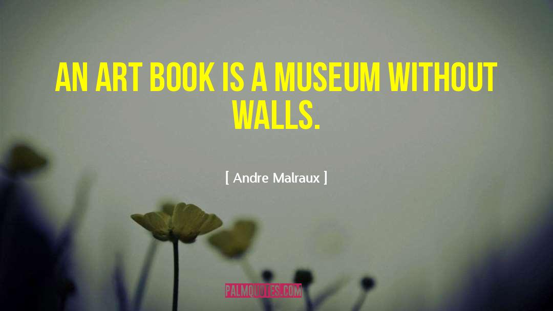 Art Book quotes by Andre Malraux