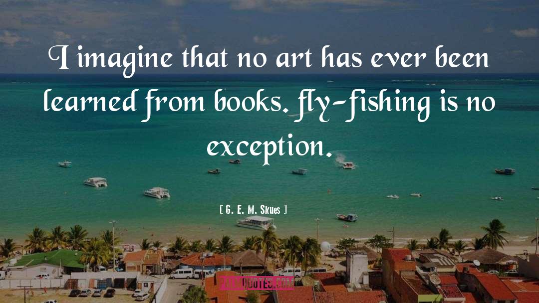 Art Book quotes by G. E. M. Skues