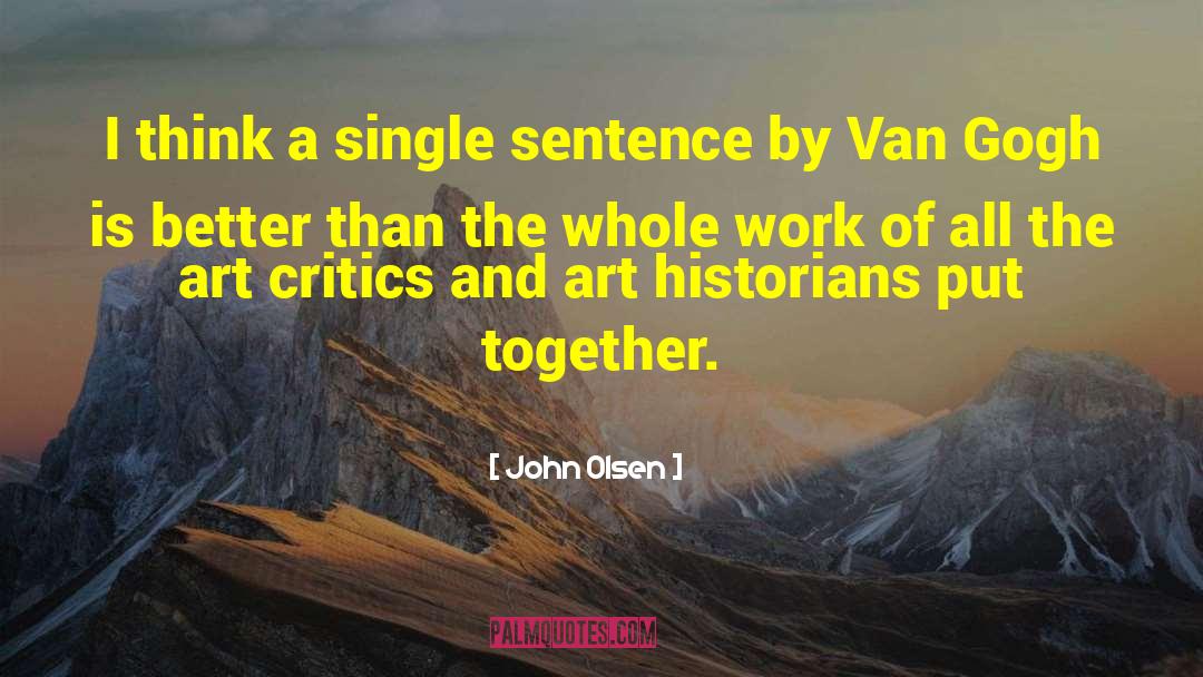 Art Critic quotes by John Olsen