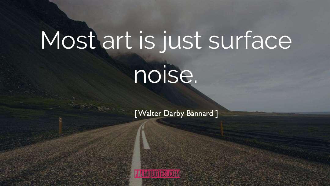 Art Criticism quotes by Walter Darby Bannard