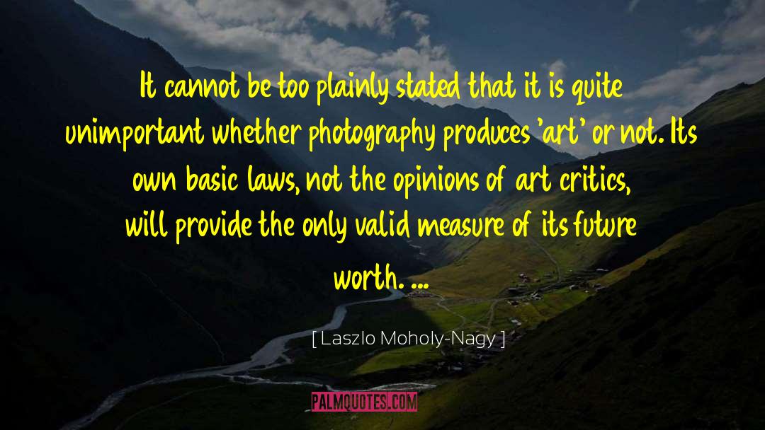 Art Critics quotes by Laszlo Moholy-Nagy