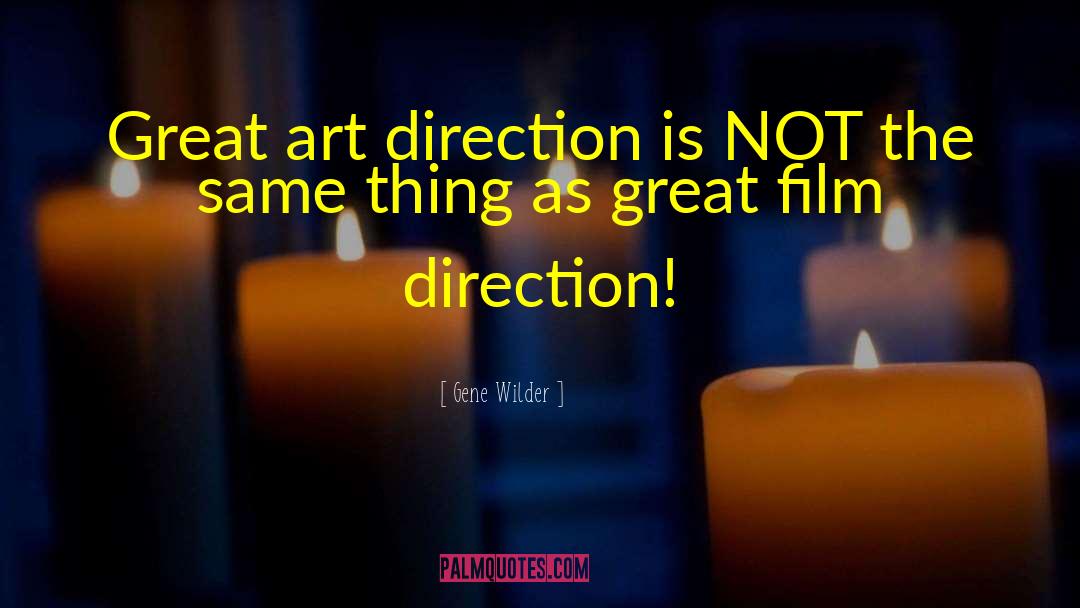 Art Direction quotes by Gene Wilder