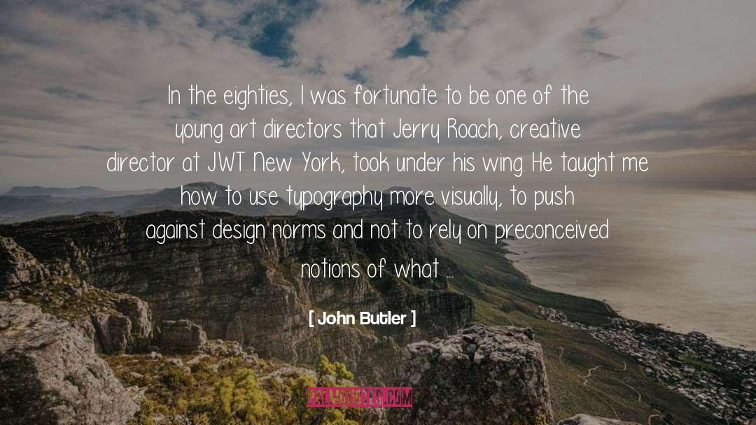 Art Directors quotes by John Butler